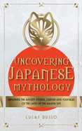 Uncovering Japanese Mythology