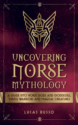 Uncovering Norse Mythology - Russo, Lucas
