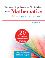 Uncovering Student Thinking About Mathematics in the Common Core, Grades K-2: 20 Formative Assessment Probes