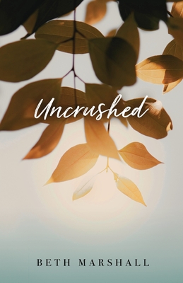 Uncrushed - Marshall, Beth