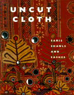 Uncut Cloth: Saris, Shawls, and Sashes