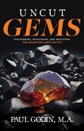 Uncut Gems: Discovering, Developing, and Deploying the Diamonds Around You
