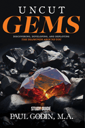 Uncut Gems Study Guide: Discovering, Developing, and Deploying the Diamonds Around You