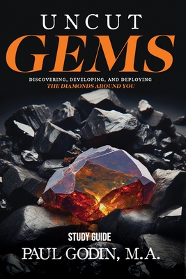 Uncut Gems Study Guide: Discovering, Developing, and Deploying the Diamonds Around You - Godin, Paul
