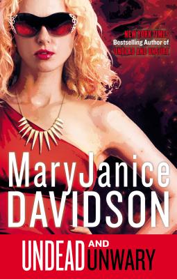 Undead and Unwary: A Queen Betsy Novel - Davidson, MaryJanice