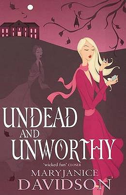 Undead And Unworthy: Number 7 in series - Davidson, MaryJanice