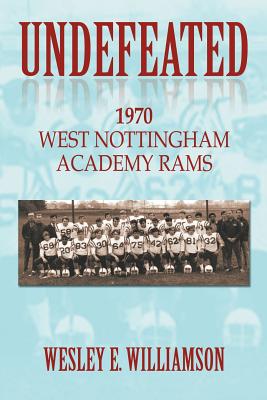 Undefeated: 1970 West Nottingham Academy Rams - Williamson, Wesley E