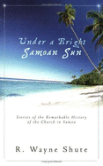 Under a Bright Samoan Sun - R Wayne, Shute