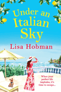 Under An Italian Sky: Escape to beautiful Italy with bestseller Lisa Hobman