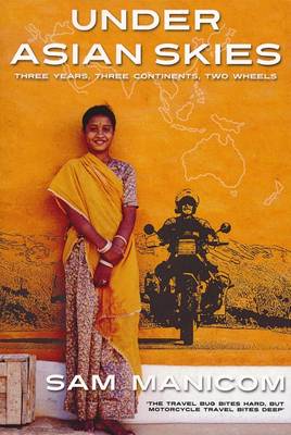 Under Asian Skies: Eye Opening Motorcycle Adventure Through the Cultures and Colours of Asia - Schuenemann, Birgit (Photographer), and St George, Sarah (Photographer)