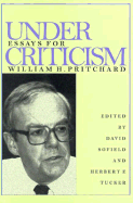 Under Criticism: Essays for William H. Pritchard