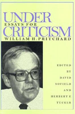 Under Criticism: Essays for William H. Pritchard - Sofield, David, and Tucker, Herbert F (Contributions by), and Pritchard, William H (Contributions by)