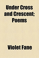 Under Cross and Crescent: Poems