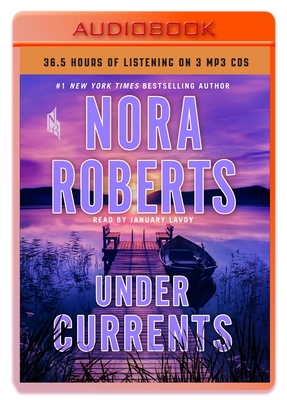 Under Currents - Roberts, Nora, and Lavoy, January (Read by)
