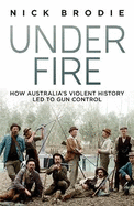 Under Fire: How Australia's violent history led to gun control