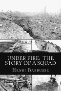 Under Fire: The Story of a Squad