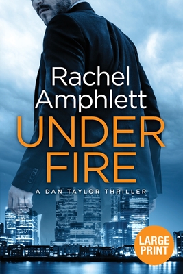 Under Fire - Amphlett, Rachel