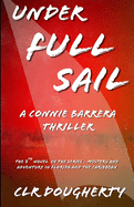 Under Full Sail - A Connie Barrera Thriller: The 7th Novel in the Series - Mystery and Adventure in Florida and the Caribbean