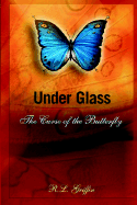 Under Glass: The Curse of the Butterfly