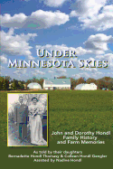 Under Minnesota Skies: John and Dorothy Hondl Family History and Farm Memories