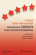 Under New Ownership: Privatizing China's State-Owned Enterprises