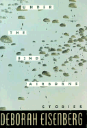 Under the 82nd Airborne: Stories - Eisenberg, Deborah