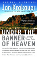 Under the Banner of Heaven: A Story of Violent Faith
