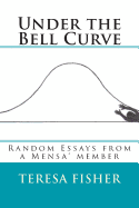 Under the Bell Curve: Random Essays from a Mensa(r) Member
