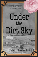 Under the Dirt Sky: A Young Adult Historical Novel