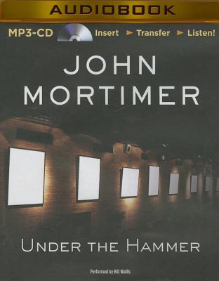 Under the Hammer - Mortimer, John, Sir