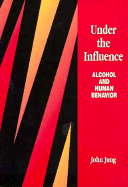 Under the Influence: Alcohol and Human Behavior