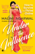 Under The Influence: How to survive and thrive online