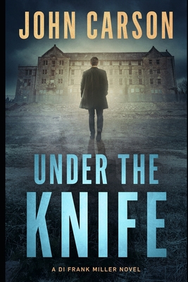 Under The Knife - Carson, John