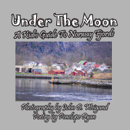 Under the Moon -- A Kid's Guide to Norway Fjords