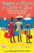 Under the Moon & Over the Sea: A Collection of Poetry from the Caribbean