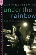 Under the Rainbow: Growing Up Gay