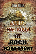Under the Rock at Rock Bottom