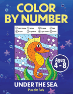 Under The Sea Color By Number: Coloring Book for Kids Ages 4-8