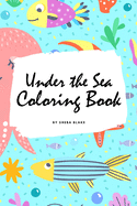 Under the Sea Coloring Book for Children (6x9 Coloring Book / Activity Book)