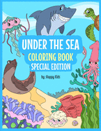 Under The Sea Coloring Book Special Edition: Sea Coloring Book For Kids. * 93 Beautiful Sea Animals Coloring Sheets That Kids With Love!