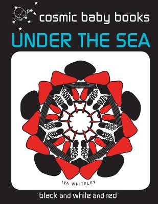 Under The Sea: EARTH DESIGNS: Black and White and Red Book (from two months) - Whiteley, Iya