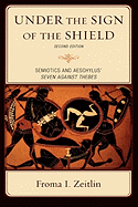 Under the Sign of the Shield: Semiotics and Aeschylus' Seven Against Thebes