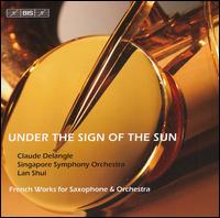 Under the Sign of the Sun - Claude Delangle (saxophone); Singapore Symphony Orchestra; Lan Shui (conductor)