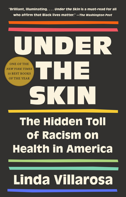 Under the Skin: The Hidden Toll of Racism on Health in America - Villarosa, Linda