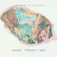 Under the Snow: Ilya and Emilia Kabakov