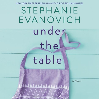 Under the Table - Evanovich, Stephanie, and Schorr, Katie (Read by)