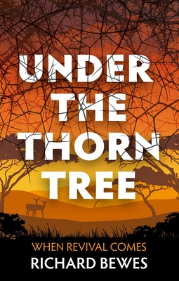 Under the Thorn Tree: When Revival Comes - Bewes, Richard