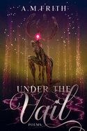Under the Vail: Poems