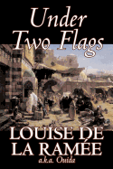 Under Two Flags by Louise Ouida de la Ramee, Fiction, Classics, Action & Adventure