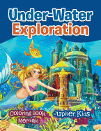 Under-Water Exploration: Coloring Book Mermaid